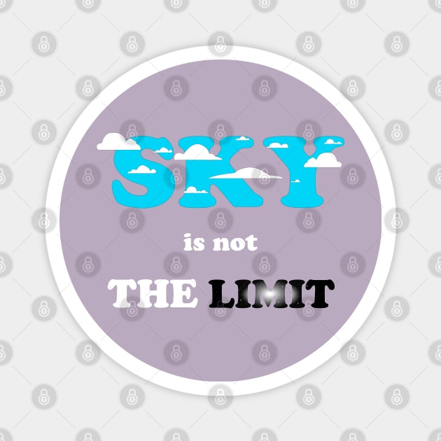 sky is not the limit Magnet by tita